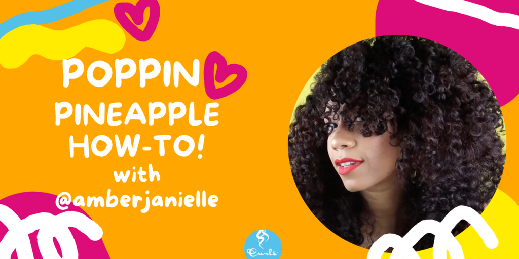 How To Use Curls Poppin Pineapple Collection With @amberjanielle